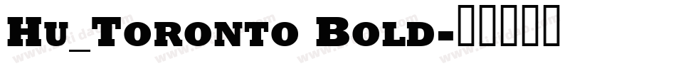 Hu_Toronto Bold字体转换